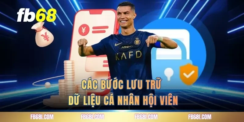 Các bước lưu trữ dữ liệu cá nhân hội viên