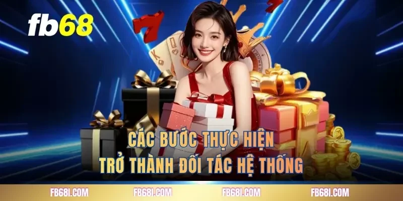 Các bước thực hiện trở thành đối tác hệ thống