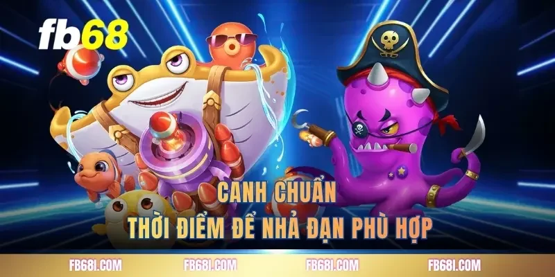 Canh chuẩn thời điểm để nhả đạn phù hợp
