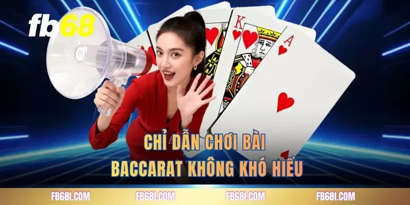 Chỉ dẫn chơi bài baccarat không khó hiểu