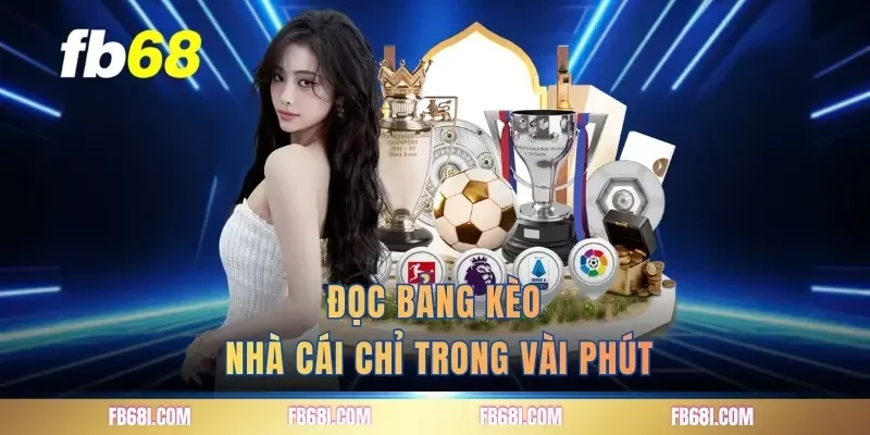 Đọc bảng kèo nhà cái chỉ trong vài phút