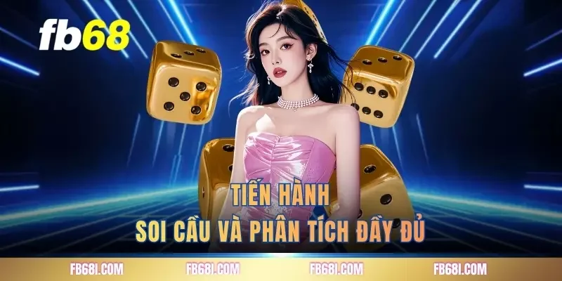 Tiến hành soi cầu và phân tích đầy đủ