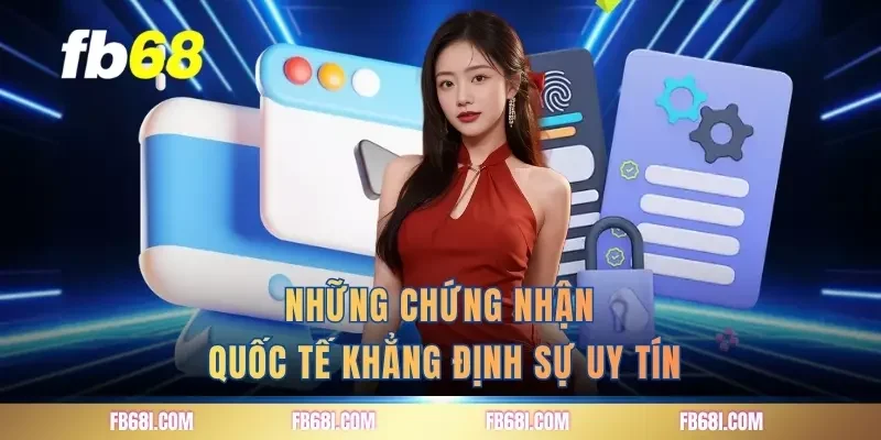 Những chứng nhận quốc tế khẳng định sự uy tín