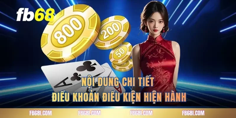Nội dung chi tiết điều khoản điều kiện hiện hành
