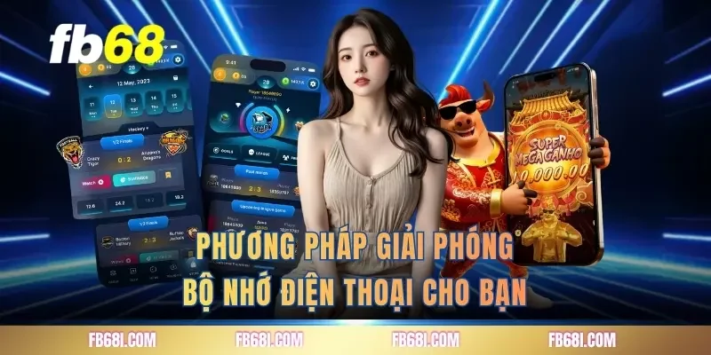Phương pháp giải phóng bộ nhớ điện thoại cho bạn