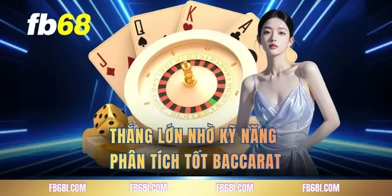 Thắng lớn nhờ kỹ năng phân tích tốt